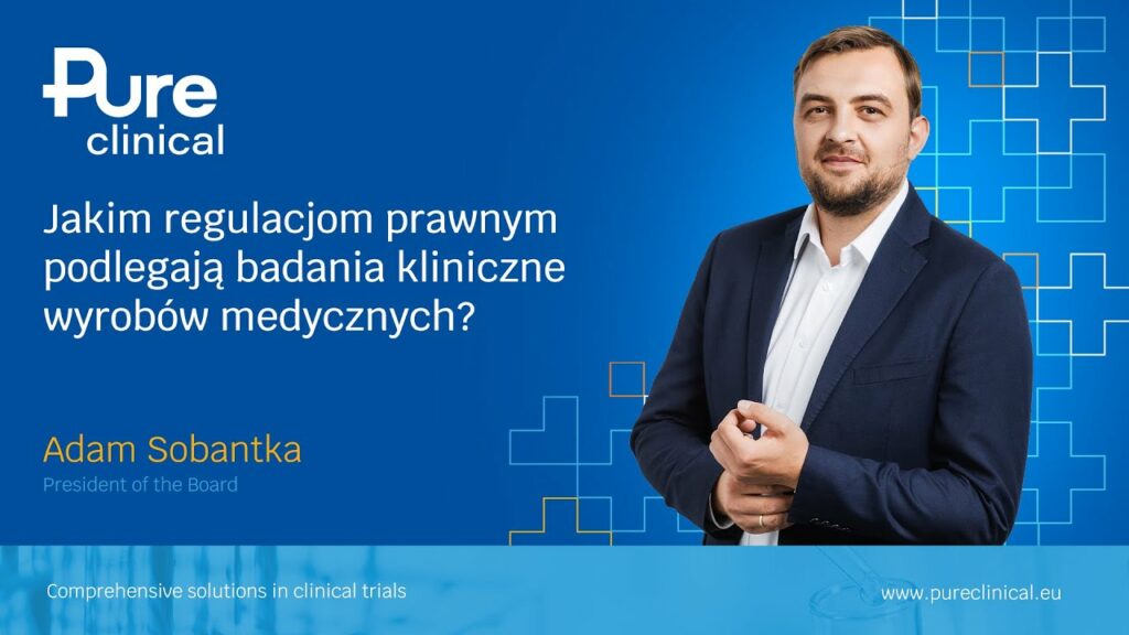 Jakim regulacjom prawnym podlegają badania kliniczne wyrobów medycznych? | Pure Clinical